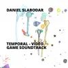 Daniel Slabodar - Temporal - Video Game Soundtrack - EP